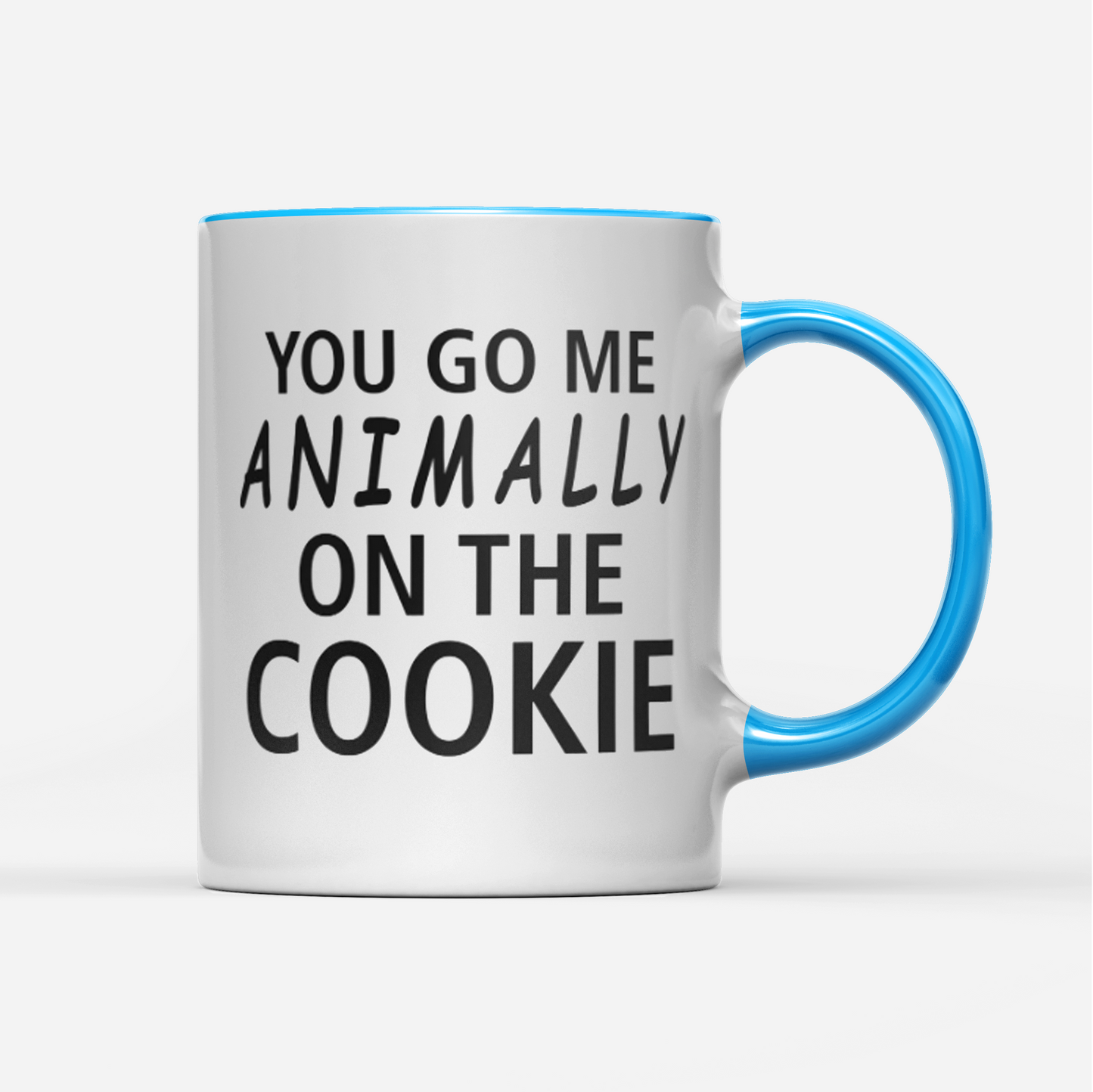 Tasse You go me animally on the Cookie